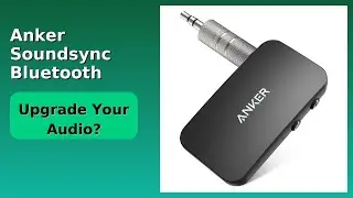REVIEW (2025): Anker Soundsync Bluetooth Receiver. Features.