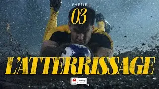 Partie 03: l&rsquo;atterrissage