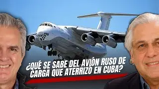 ¿Qué se sabe del avión ruso de carga que aterrizó en Cuba?