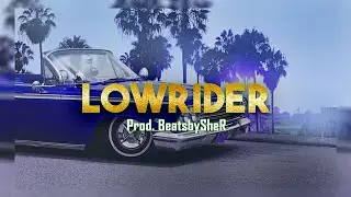 *FREE* West Coast Rap Beat Hip Hop Instrumental - Lowrider (prod. by BeatsbySheR)