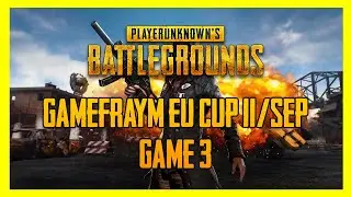 PUBG EU Gamefraym Cup Game 3 - 11/Sep/2020