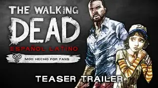 The Walking Dead Game: Espa&ntilde;ol Latino | MOD HECHO POR FANS | Teaser Trailer