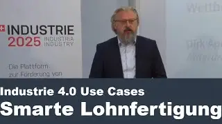Industrie 4.0 Use Cases - 2020: Smarte Lohnfertigung Dirk Apel | Batix Schweiz AG