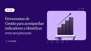 Ferramentas de Gest&atilde;o para acompanhar indicadores e identificar erros nos processos