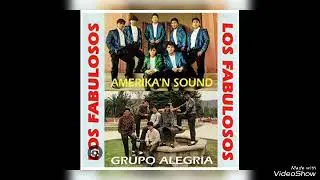 Los Fabulosos - Amerikan Sound  y  Grupo AlegriA  ( Megamix ) 📀🎹