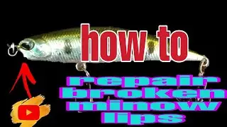 How to repair lure broken lip