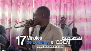 17 Minutes de Louange &agrave; l'E C E M