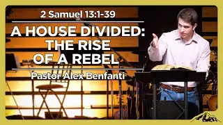 Разделённый дом: Восстание мятежника - 2 Царств 13:1-39