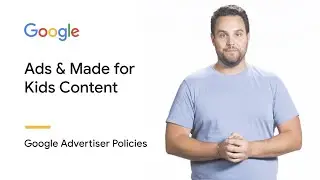 Ads & Made for Kids Content | Google Advertiser Policies