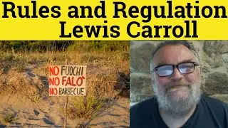 🔵 Rules And Regulations Poem by Lewis Carroll - Summary Analysis Rules And Regulations Lewis Carroll