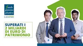 Fondo Gomma Plastica supera i 2 miliardi di patrimonio