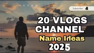 YouTube vlogging channel name ideas||unique name for YouTube 2025