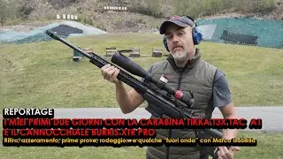 TIKKA T3X TAC A1 e BURRIS XTR PRO 5.5-30x56. I miei primi due giorni!