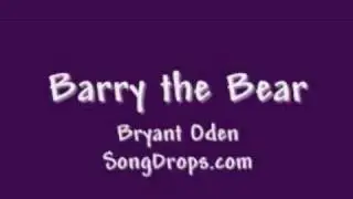 Funny kid's song: Barry The Bear