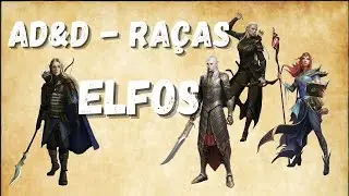 AD&D - Ra&ccedil;as - Elfos - Como Montar um Elfo !