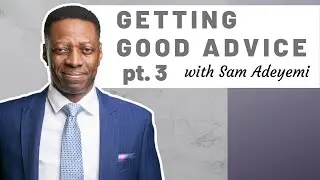Getting Good ADVICE with Sam Adeyemi | My Personal Stories