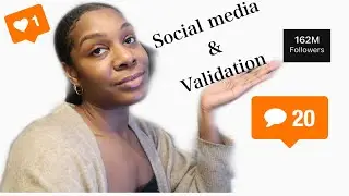 Validation and Social Media | Social Media Addiction