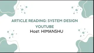 Design Youtube : Article Reading