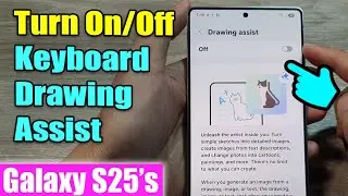 Samsung S25: Turn ON/OFF ✏️ Keyboard Drawing Assist Easily
