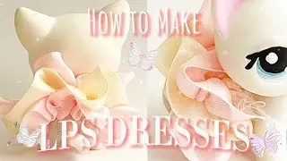 How To Make DIY LPS Dresses | LPS Crafts