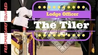 Masonic Lodge Officers: The Tiler/Tyler