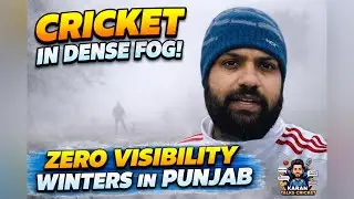 Cricket Vlog 1 - Playing Cricket in Dense Fog with Zero Visibility | Winters in Punjab 🥶