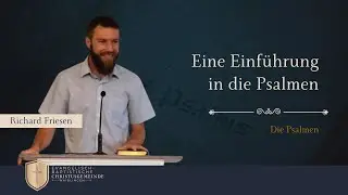 Eine Einführung in die Psalmen - Die Psalmen - Richard Friesen