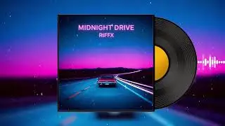 MIDNIGHT DRIVE || RIFFX 