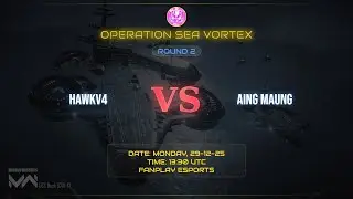 M2 HAWKV4 :vs: AING MAUNG | R2 | Operation Sea Vortex | FNP Esport