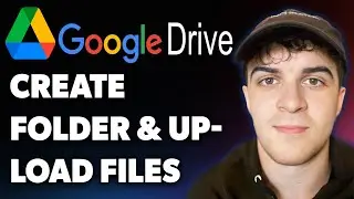 How to Create Folder and Upload Files in Google Drive (Full 2025 Guide)