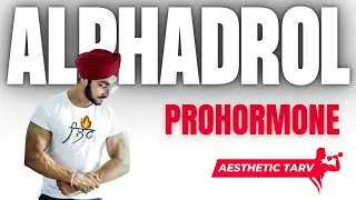 🔴 Alphadrol Prohormone | Yes, You Can Gain Lean Muscle Mass | Aesthetic Tarv