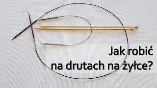 Jak robić na drutach na żyłce? Jak przejść z drutów prostych na druty na żyłce? #nadrutach