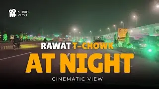 Rawat T - Chowk Flyover at Night | A Cinematic Music Vlog