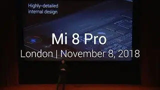 Mi Launch: Smart Life Made Simple | Mi 8 Pro | London, Nov 8 ,2018