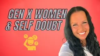 Gen X Woman & Self Doubt | Angela Buckley