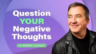 Learn the three &ldquo;P&rsquo;s&rdquo; of negative thinking  | Dr. Henry Cloud