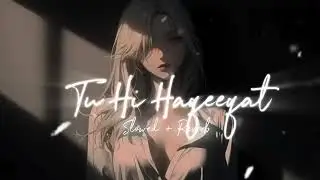 Tu hi Haqeeqat| #song 