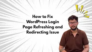 How to Fix WordPress Login Page Refreshing and Redirecting Issue