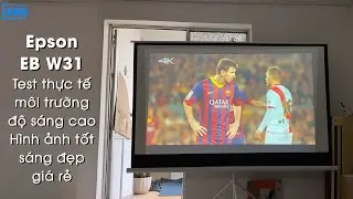 [M&aacute;y lướt] Epson Eb w31 h&igrave;nh ảnh chiếu đẹp, gi&aacute; rẻ, test lu&ocirc;n ban ng&agrave;y chiếu b&oacute;ng đ&aacute; cho c&aacute;c b&aacute;c ạ