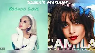 “Voodoo Havana” (MASHUP) - Camila Cabello vs. Ariana Grande