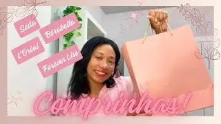 💕 V&Iacute;DEO DE COMPRINHAS! | L'Or&eacute;al , Seda, Forever Liss, B&oacute;rabella