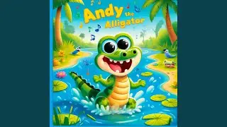 Andy the Alligator (Snap, Snap, Snap)