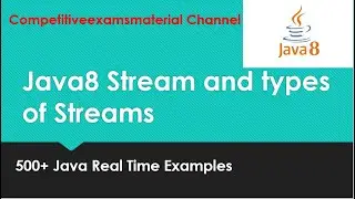 Java 8 tutorials : Introduction to streams and types of  streams?