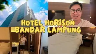 REVIEW: HOTEL HORISON BANDAR LAMPUNG