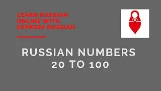 Count in Russian - Russian Numbers 20 to 100