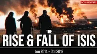 The Rise and Fall of ISIS: Inside The World&rsquo;s Most Feared Terror Network | Full Documentary