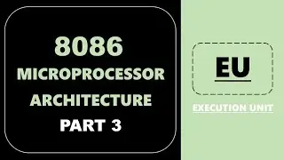 8086 microprocessor Architecture || The EU (Execution Unit) || 2020 || Entire Working || PART 3