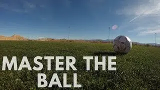How to Master the Ball: Things to work on at Home
