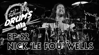 WE'RE TALKIN DRUMS PODCAST - EP 62 NICK 
