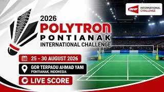 🔴 Day 2 - R32 | POLYTRON Pontianak International Challenge 2026 | Live Score Badminton